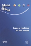 Bernard Barraqué et Stéphane Nahrath - Espaces et sociétés N° 139, Décembre 200 : Usages et régulations des eaux urbaines.