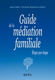Annie Babu et Pierrette Bonnoure-Aufiere - Guide de la médiation familiale - Etape par étape.