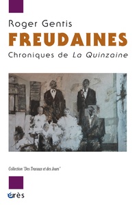 Roger Gentis - Freudaines - Chroniques de La Quinzaine.