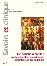 Franz Kaltenbeck - Savoirs et clinique N° 13, Mars 2011 : De bouche à oreille : psychanalyse des comportements alimentaires et des addictions.