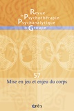 Jean-Bernard Chapelier et André Sirota - Revue de psychothérapie psychanalytique de groupe N° 57/2011 : Mise en jeu et enjeu du corps.