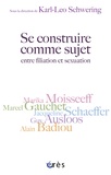 Karl-Leo Schwering - Se construire comme sujet, entre filiation et sexuation.