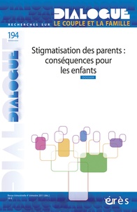Alain Ducousso-Lacaze et Ginette Lespine - Dialogue N° 194 : Stigmatisation des parents : conséquences pour les enfants.