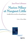 Jean-Pierre Lehmann - Marion Milner et Margaret Little - Actualité de leur travail avec des psychotiques.