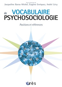 Jacqueline Barus-Michel et Eugène Enriquez - Vocabulaire de psychosociologie - Références et postions.