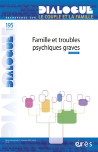 Marthe Barraco-de Pinto - Dialogue N° 195 : Famille et troubles psychiques graves.