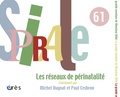 Paul Cesbron et Michel Dugnat - Spirale N° 61, mars 2012 : Les réseaux de périnatalité.