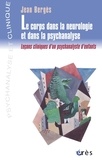 Jean Bergès - Le corps dans la neurologie et dans la psychanalyse.
