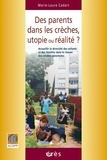 Marie-Laure Cadart - Des parents dans les crèches, utopie ou réalité ? - Accueillir la diversité des enfants et des familles dans le réseau des crèches parentales.