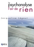 Jacqueline Legaut - La psychanalyse, l'air de rien - Conversation avec Camille.