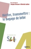 Jacques Besson et Mireille Galtier - Hériter, transmettre : le bagage de bébé.
