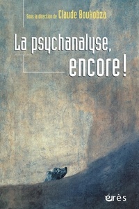 Claude Boukobza - La psychanalyse, encore !.