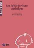 Pierre Delion - Les bébés à risque autistique.