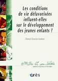 Chantal Zaouche Gaudron et Annie Devault - Les conditions de vie défavorisées influent-elles sur le développement des jeunes enfants ? - Bilan des recherches.