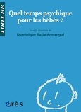 Dominique Ratia-Armengol - Quel temps psychique pour les bébés ?.