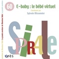 Sylvain Missonnier - Spirale N° 60 : E-baby - Le bébé virtuel.