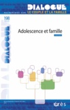 Marthe Barraco-de Pinto et Anne-Claire Husser - Dialogue N° 198 : Adolescence et famille.
