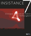 Anna Feissel-Leibovici et Jacques Barbier - Insistance N° 7 : Clinique, écriture et poésie de l'Hilflosigkeit - Actes du colloque des 15, 16, 17 avril 2005, Paris.