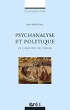 Jean Ménéchal - Psychanalyse et politique - Le complexe de Thésée.