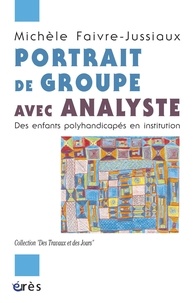 Michèle Faivre-Jussiaux - Portrait de groupe avec analyste.