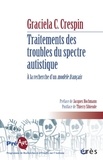 Graciela Cullere-Crespin - Traitements des troubles du spectre autistique. A la recherche d'un modèle français.