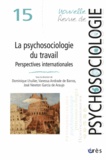 Dominique Lhuilier et Vanessa Andrade de Barros - Nouvelle revue de psychosociologie N° 15, Printemps 201 : La psychosociologie du travail - Perspectives internationales.