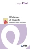 Jacques Ellul - Déviances et déviants dans notre société intolérante.