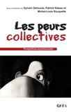 Sylvain Delouvée et Patrick Rateau - Les peurs collectives.