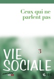 Jean-Yves Barreyre - Vie Sociale N° 3 : Ceux qui ne parlent pas - Les personnes avec déficiences multiples et fortes limitations de communication.