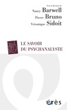Nancy Barwell et Pierre Bruno - Le savoir du psychanalyste.