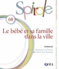 Hélène Dutertre-Le Poncin et Patrick Ben Soussan - Spirale N° 68 : Le bébé et sa famille dans la ville.