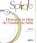 Régine Prieur - Spirale N° 72, Décembre 2014 : Douceurs et aléas de l'oralité du bébé.