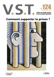 Nahima Laieb et Jean-Pierre Martin - VST N° 124, 4e trimestre 2014 : Comment supporter la prison ?.