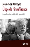 Jean-Yves Barreyre - Eloge de l'insuffisance - Les configurations sociales de la vulnérabilité.