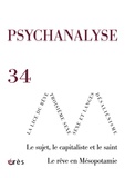 Laure Thibaudeau - Psychanalyse N° 34, Septembre 2015 : Le sujet, le capitaliste et le saint ; Le rêve en Mésopotamie.