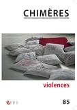 Jean-Claude Polack et Christiane Vollaire - Chimères N° 85 : Violences.