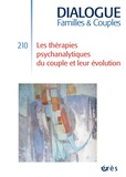 Haydée Popper-Gurassa et Jean-Georges Lemaire - Dialogue N° 210, Décembre 2015 : Les thérapies psychanalytiques du couple et leur évolution.