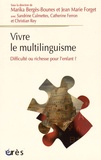 Marika Bergès-Bounes et Jean-Marie Forget - Vivre le multilinguisme - Difficulté ou richesse pour l'enfant ?.