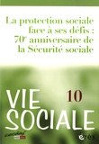 Marc de Montalembert et Michel Laroque - Vie Sociale N° 10, Juin 2015 : La protection sociale face à ses défis : 70e anniversaire de la Sécurité sociale.