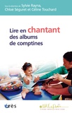 Sylvie Rayna et Chloé Séguret - Lire en chantant des albums de comptines.