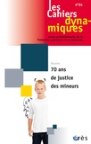 Dominique Youf - Les Cahiers dynamiques N° 64, Septembre 2015 : 70 ans de justice des mineurs.