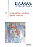 Marie-José Grihom et Alain Ducousso-Lacaze - Dialogue N° 211, mars 2016 : Justice et liens familiaux : quelles relations ?.