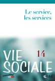 Brigitte Bouquet et Marcel Jaeger - Vie Sociale N° 14, juin 2016 : Le service, les services.
