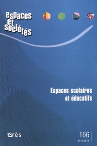 Benjamin Moignard - Espaces et sociétés N° 166, juin 2016 : Espaces scolaires et éducatifs.
