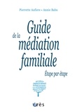 Pierrette Aufiere et Annie Babu - Guide de la médiation familiale - Etape par étape.