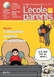 Anne Lanchon - L'école des parents N° 622, janvier-février-mars 2017 : L'éducation positive en questions.