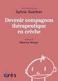 Sylvie Guicher - Devenir compagnon thérapeutique en crèche.