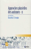 Graciela-C Crespin et Colette Bauby - Cahiers de PREAUT N° 14 : Approches plurielles des autismes - Volume 2.