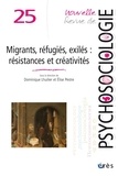 Dominique Lhuilier et Elise Pestre - Nouvelle revue de psychosociologie N° 25, printemps 2018 : Migrants, réfugiés, exilés : résistances et créativités.