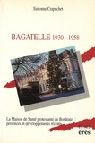Simonne CRAPUCHET - Bagatelle -1930-1958- - La Maison de santé protestante de Bordeaux : présences et développements récents.